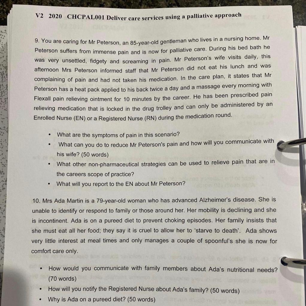 V2 2020 CHCPAL001 Deliver care services using a palliative approach 9. You are caring for Mr Peterson, an 85-year-old gentlem