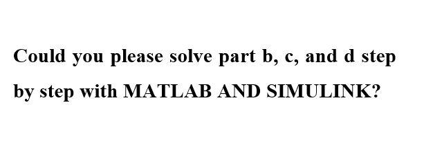 Solved Could you please solve part b, c, and d step by step | Chegg.com