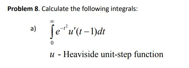 Solved Problem 8. Calculate the following integrals: u - | Chegg.com