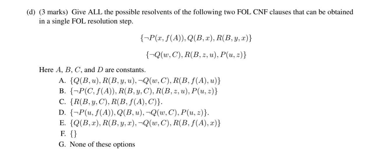 (d) (3 marks) Give ALL the possible resolvents of the | Chegg.com