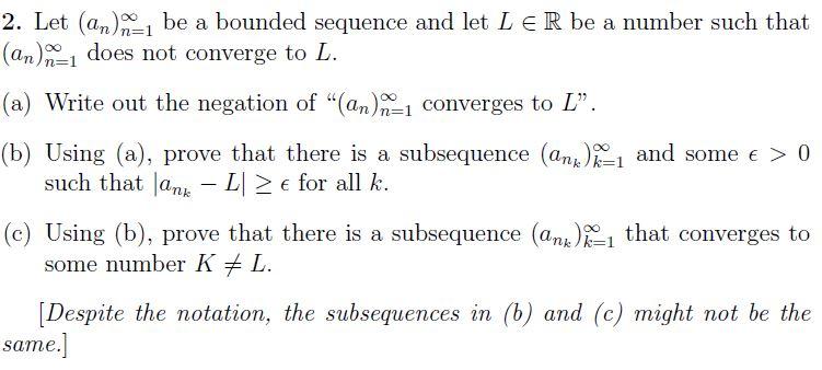 Solved 2. Let (an)n=1∞ be a bounded sequence and let L∈R be | Chegg.com