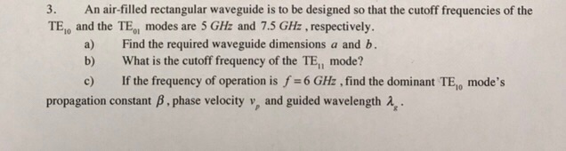 Solved 3. An air-filled rectangular waveguide is to be | Chegg.com