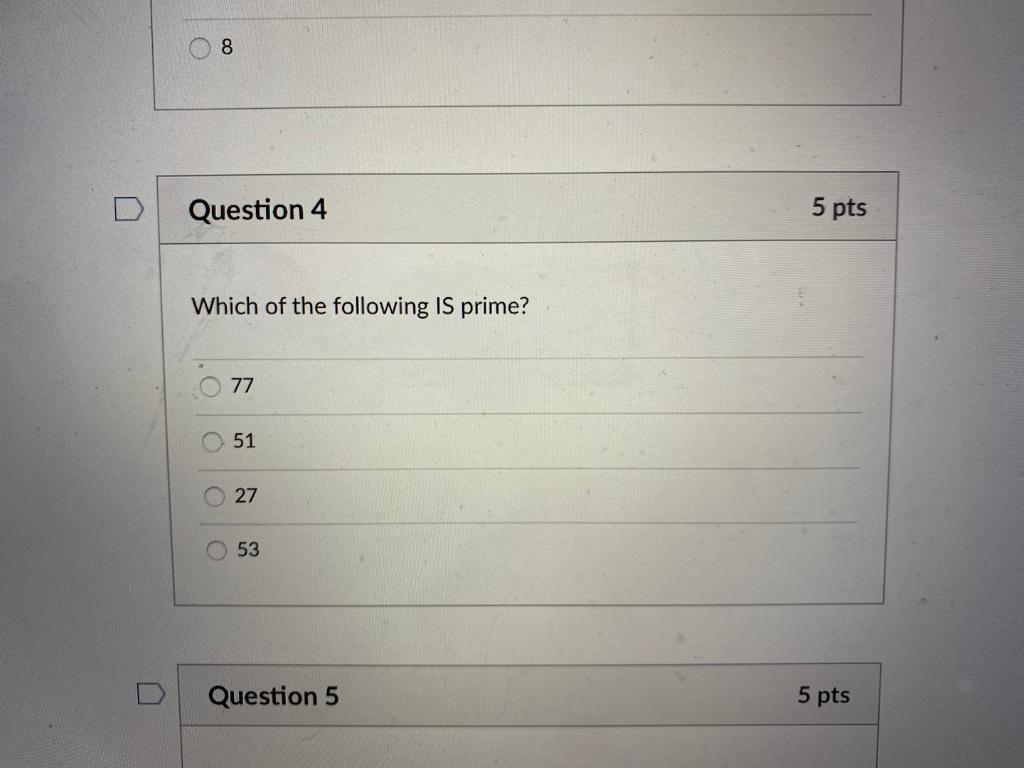 Solved 8 Question 4 5 pts Which of the following IS prime? | Chegg.com
