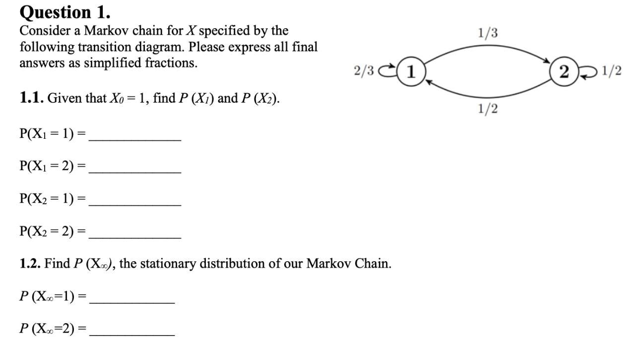 Solved Question 1. Consider a Markov chain for X specified | Chegg.com