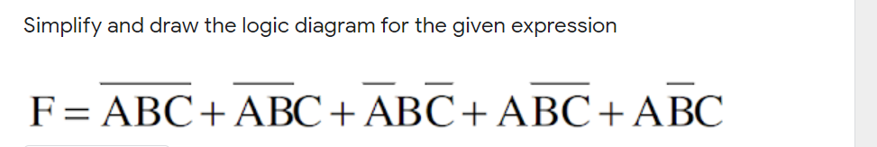 Solved Simplify and draw the logic diagram for the given | Chegg.com