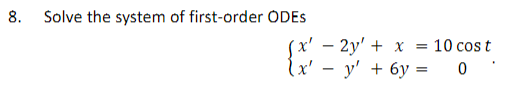 Solved 8. Solve The System Of First-order ODEs | Chegg.com