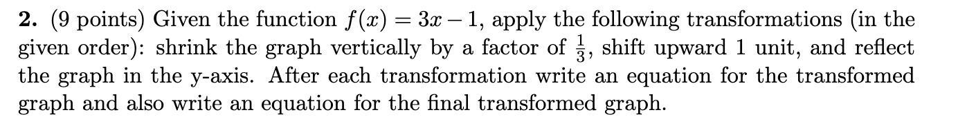 Solved 2. (9 points) Given the function f(x) = 3x – 1, apply | Chegg.com