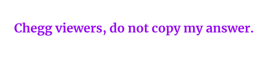 DO NOT COPY ANSWERS FROM OTHER POSTS. YOU WILL | Chegg.com