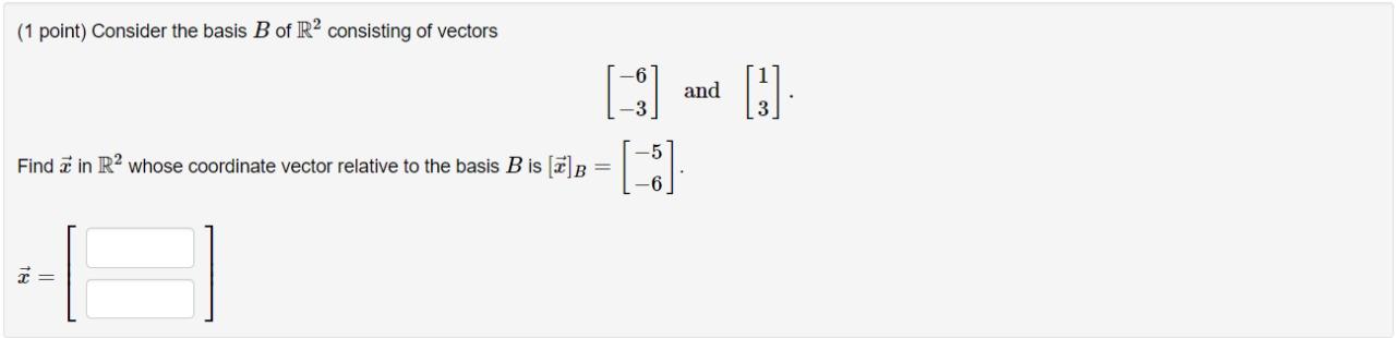 Solved (1 Point) Consider The Basis B Of R2 Consisting Of | Chegg.com