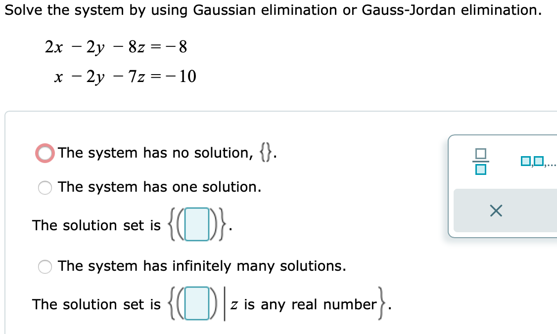 Solved Solve the system by using Gaussian elimination or | Chegg.com