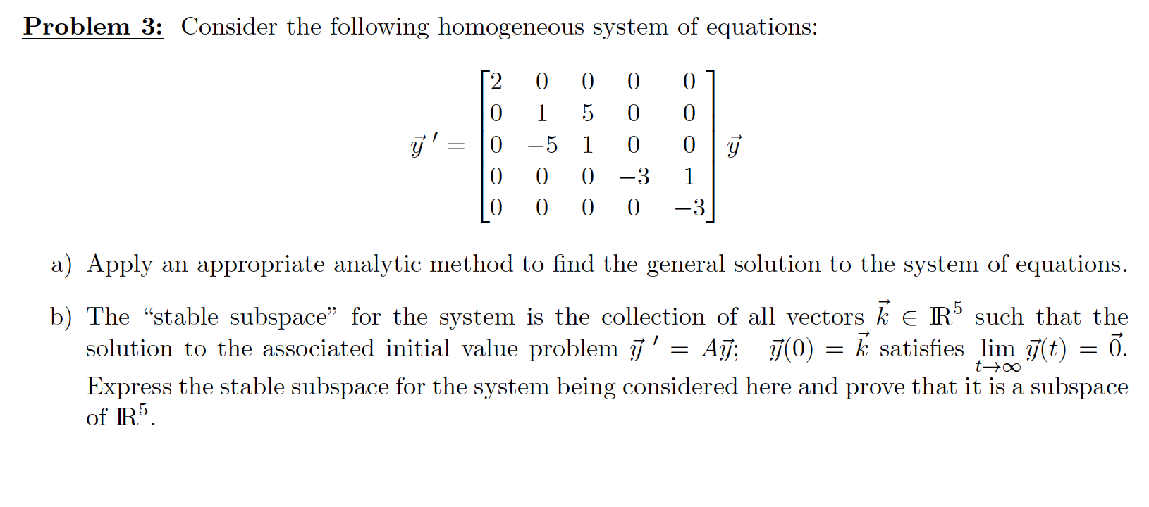 Solved Problem 3: Consider The Following Homogeneous System | Chegg.com