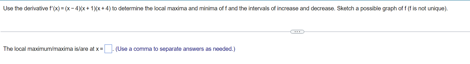 Solved Use the derivative f′(x)=(x−4)(x+1)(x+4) to determine | Chegg.com