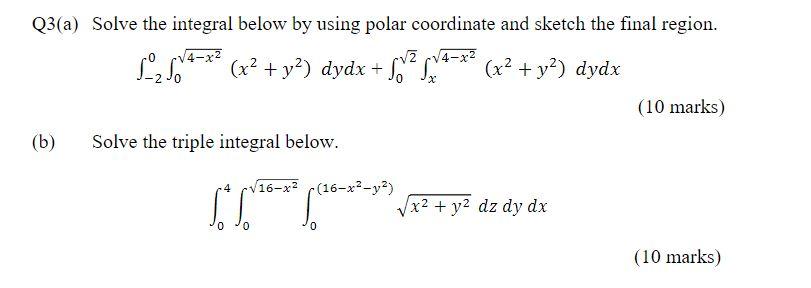 Solved Q3(a) Solve the integral below by using polar | Chegg.com