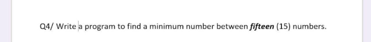 Solved Q4/ Write a program to find a minimum number between | Chegg.com