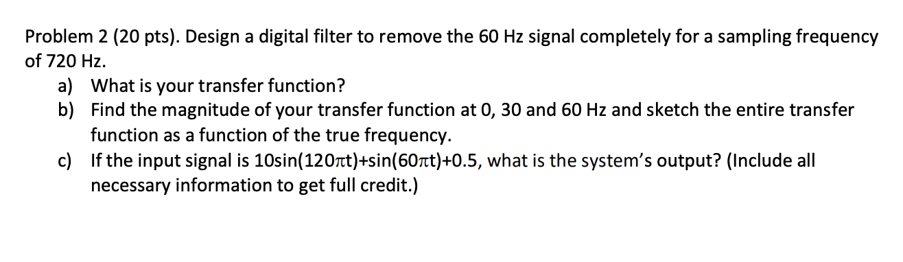 Solved Problem 2 (20 pts). Design a digital filter to remove | Chegg.com