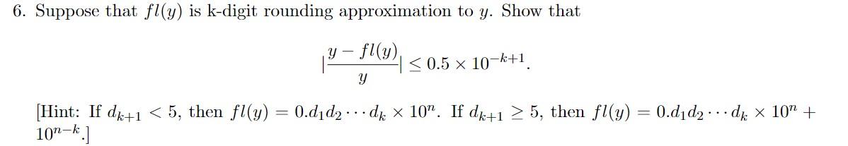 Solved 6. Suppose that fl(y) is k-digit rounding | Chegg.com