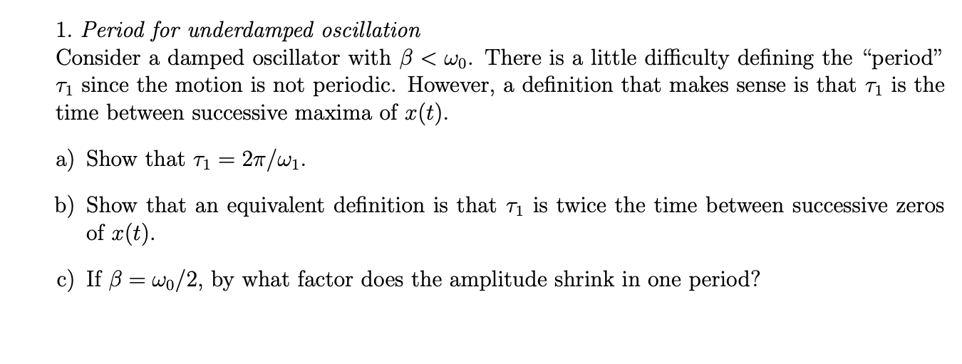 Solved 1 Period For Underdamped Oscillation Consider A D Chegg Com