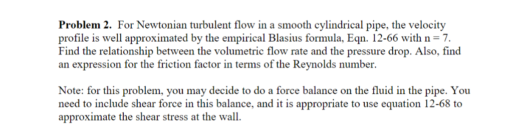Problem 2. For Newtonian turbulent flow in a smooth | Chegg.com
