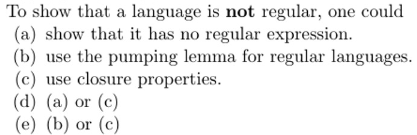 Solved To show that a language is not regular, one could (a) | Chegg.com