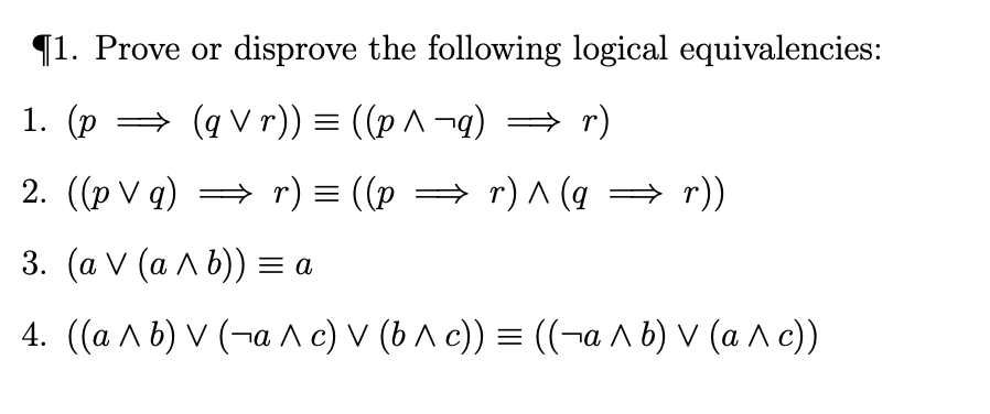 Solved Prove Or Disprove The Following Logical Equivalencies | Chegg.com