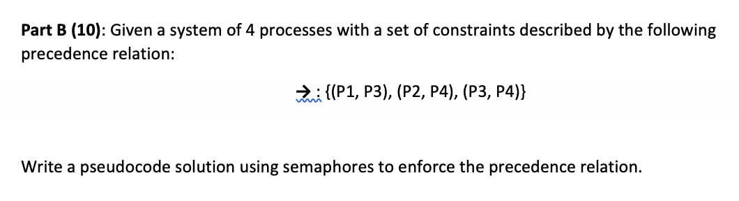 Solved Part B (10): Given a system of 4 processes with a set | Chegg.com