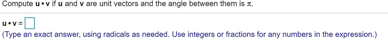 Compute u•v if u and v are unit vectors and the angle | Chegg.com