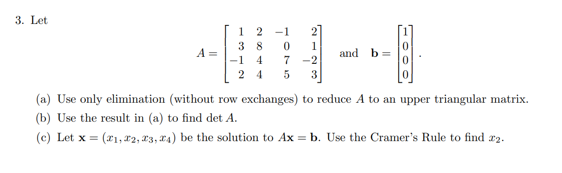 Solved 3. Let A=⎣⎡13−122844−107521−23⎦⎤ and b=⎣⎡1000⎦⎤. (a) | Chegg.com