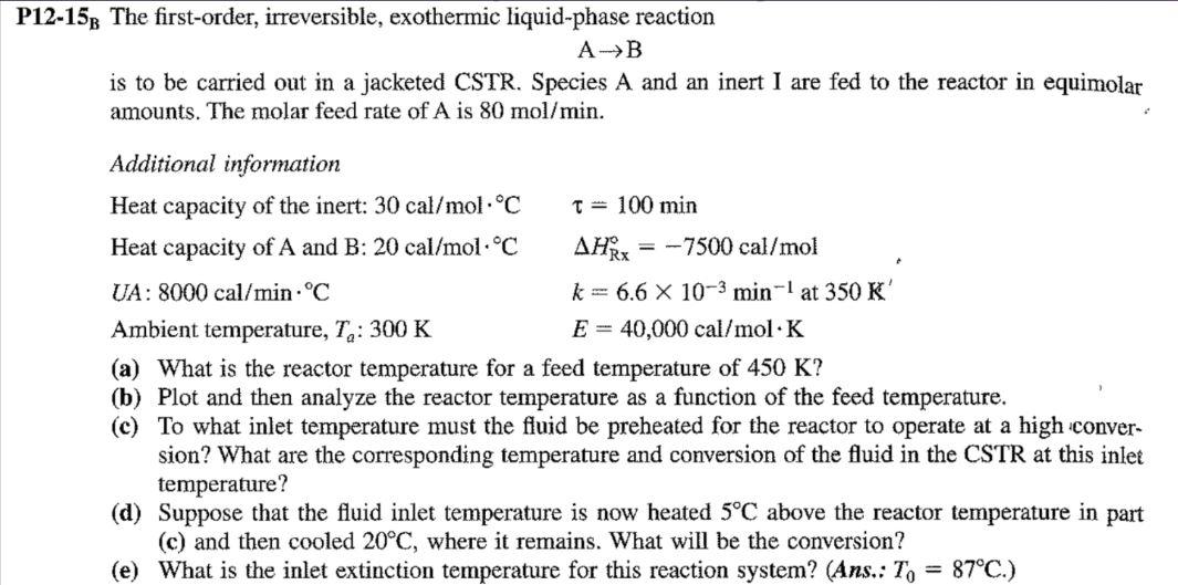 Solved A→B is to be carried out in a jacketed CSTR. Species | Chegg.com