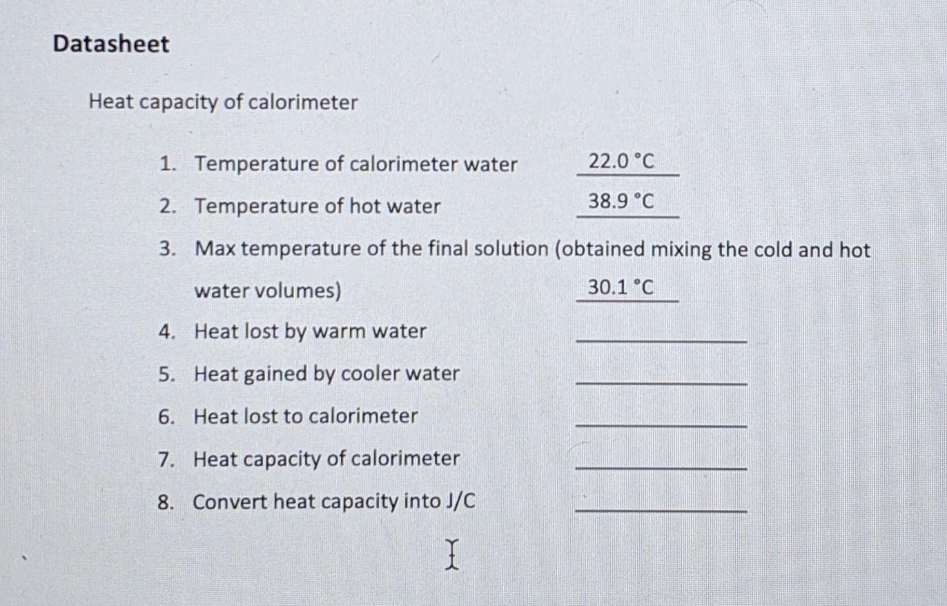 Solved Datasheet Heat capacity of calorimeter 1. Temperature