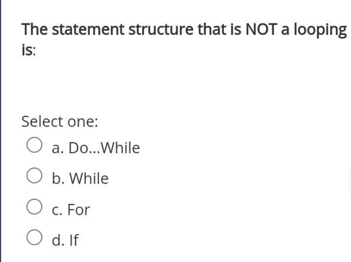 Solved The statement structure that is NOT a looping is: | Chegg.com