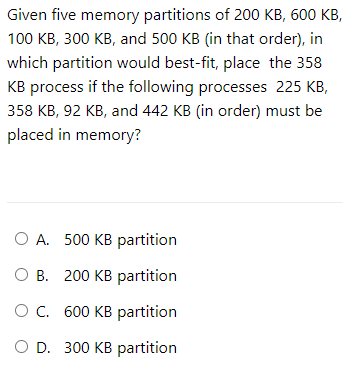 Solved Given five memory partitions of 200 KB, 600 KB, 100 | Chegg.com
