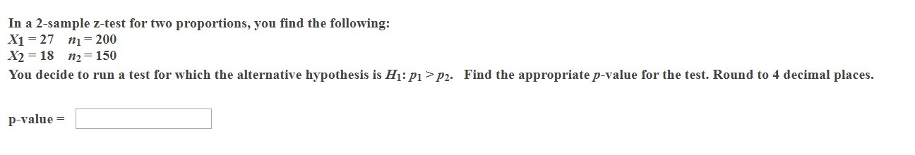 Solved In A 2 sample Z test For Two Proportions You Find Chegg