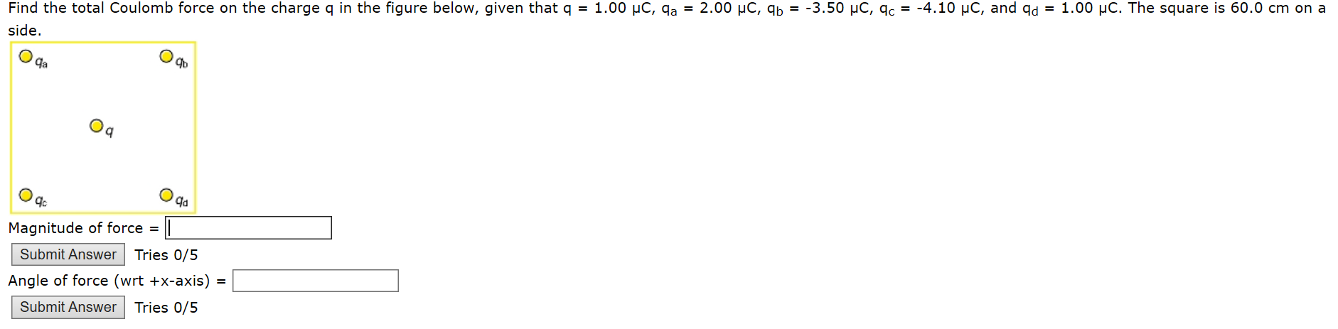Solved Find the total Coulomb force on the charge q in the | Chegg.com