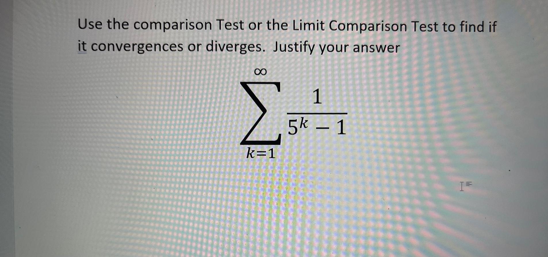 Solved Use the comparison Test or the Limit Comparison Test | Chegg.com