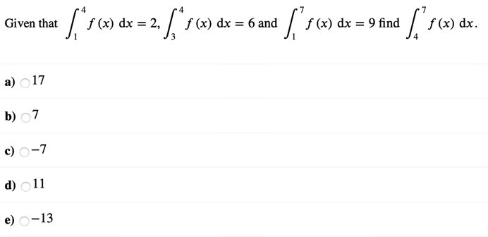Solved Given that ∫14f(x)dx=2,∫34f(x)dx=6 and ∫17f(x)dx=9