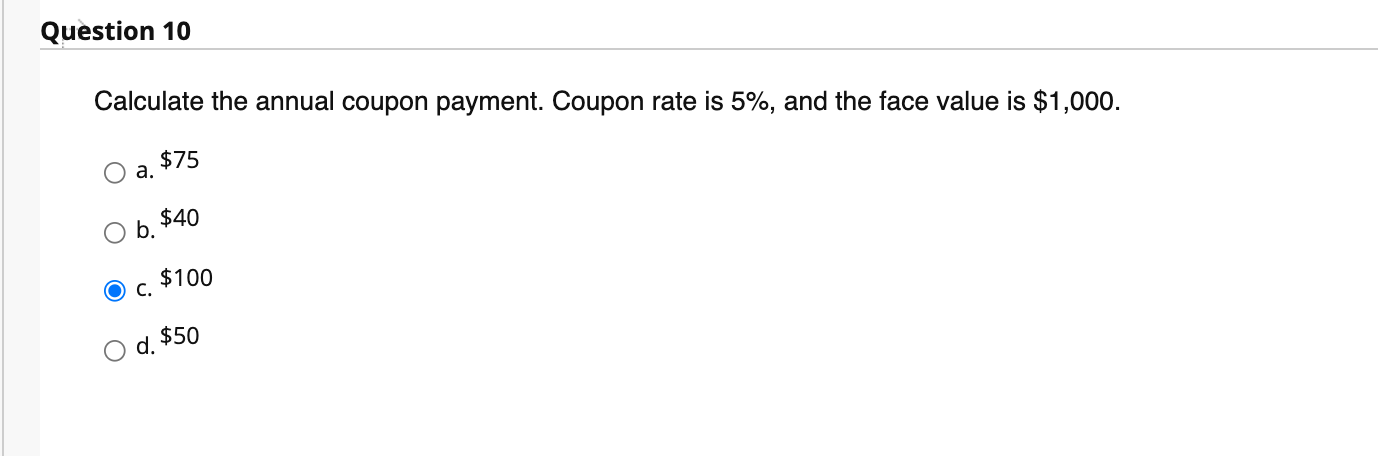 Solved Question 10 Calculate The Annual Coupon Payment. | Chegg.com