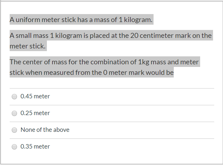 Solved A uniform meter stick has a mass of 1 kilogram. A