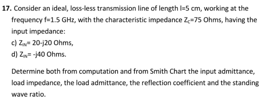 Solved 17. Consider an ideal, loss-less transmission line of | Chegg.com