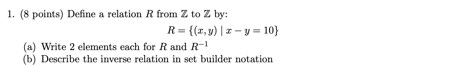 Solved 1. (8 points) Define a relation R from Z to Z by: | Chegg.com