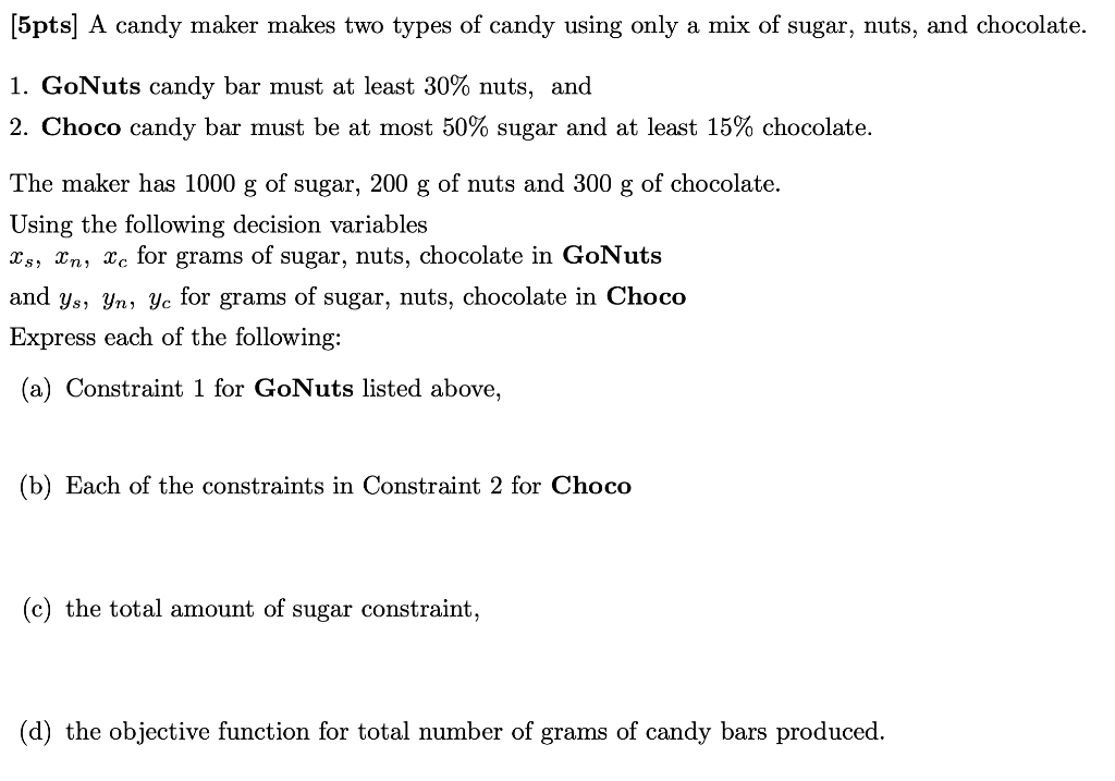 Solved [5pts] A candy maker makes two types of candy using