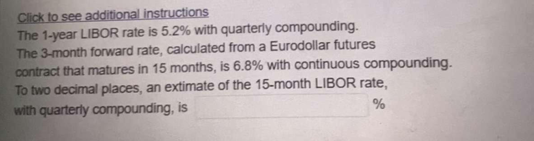 Solved Click to see additional instructions The 1-year LIBOR | Chegg.com