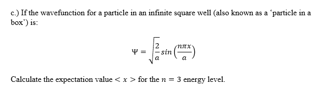 Solved c.) If the wavefunction for a particle in an infinite | Chegg.com