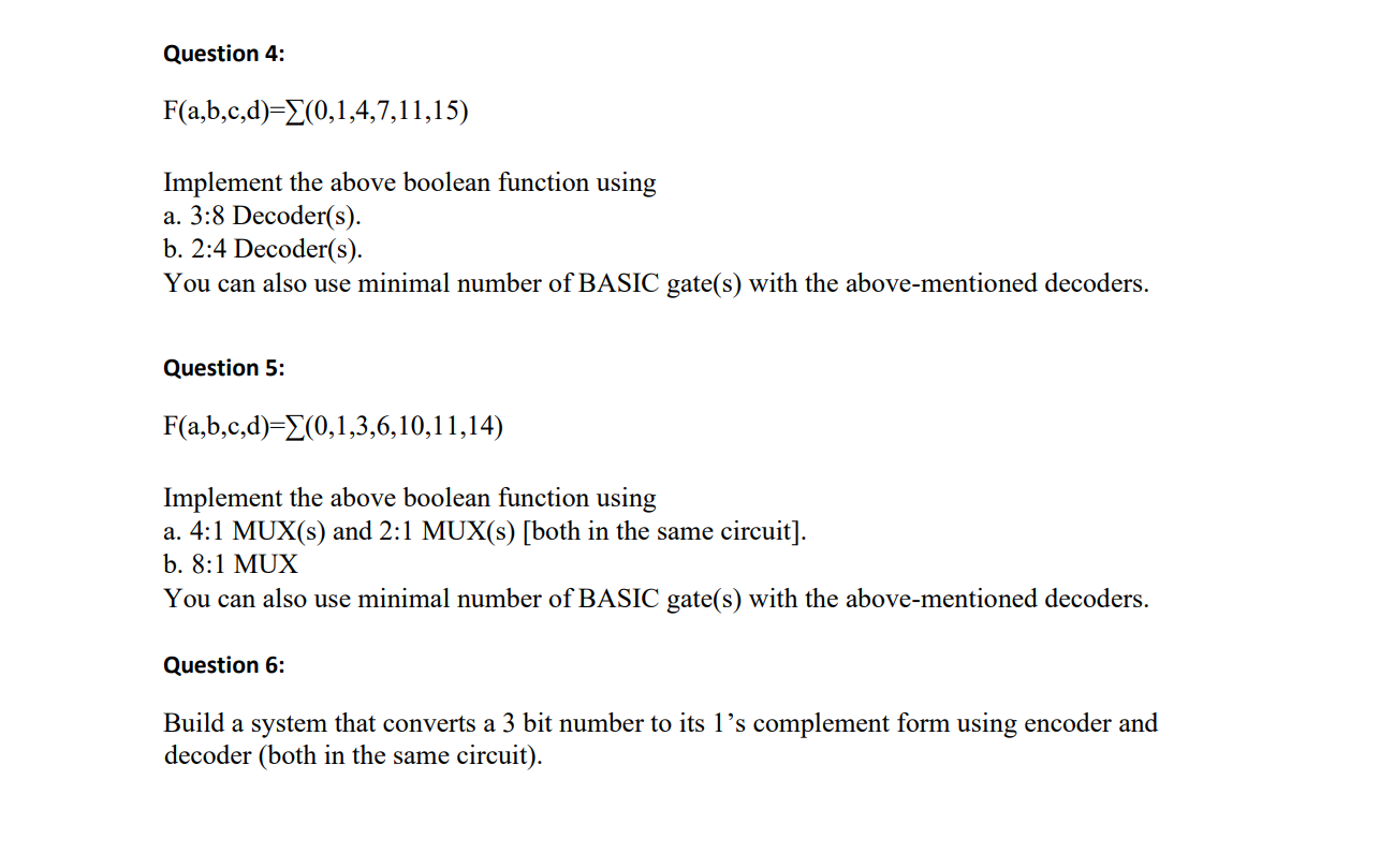 Solved Question 4: F(a,b,c,d)=E(0,1,4,7,11,15) Implement the | Chegg.com