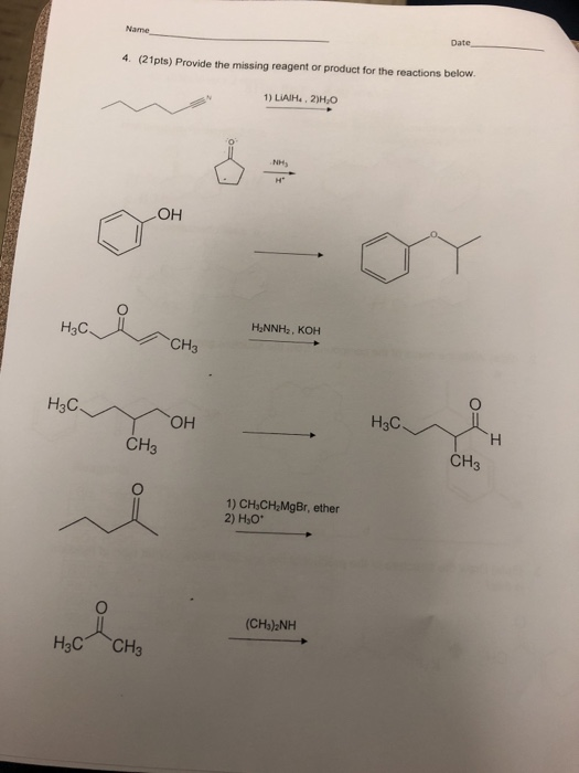 Solved Date Name 4. (21pts) Provide the missing reagent or | Chegg.com