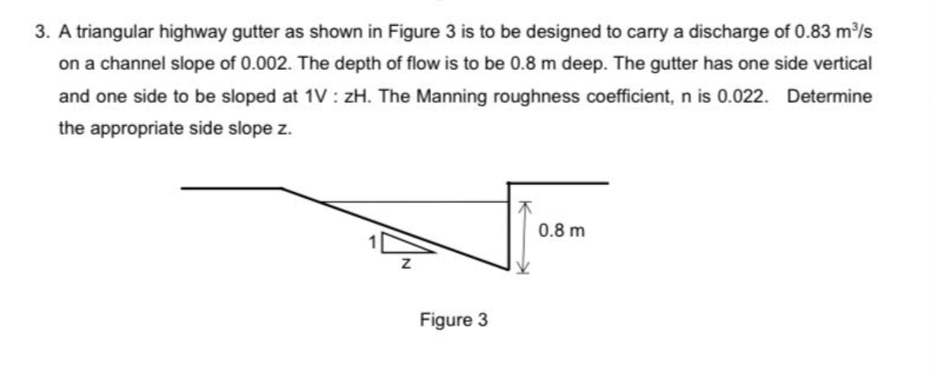 Solved 3. A triangular highway gutter as shown in Figure 3