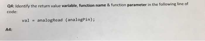 Solved Q4: Identify the return value variable, function name | Chegg.com