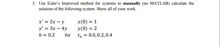 Solved Use Euler's Improved method for systems to manually | Chegg.com