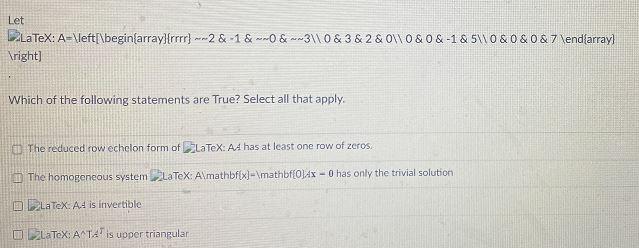 Solved Let LaTeX: A-\left\begin{array}{rrrr) -2 & -1 &~-0 | Chegg.com