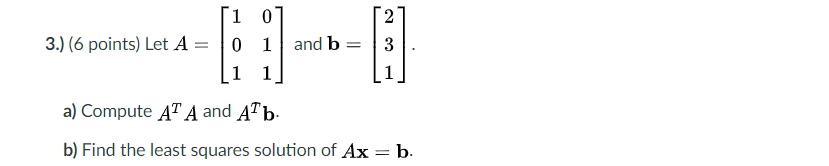 Solved [1 07 0 1 1 3.) (6 points) Let A = 2 and b=3 C - a) | Chegg.com