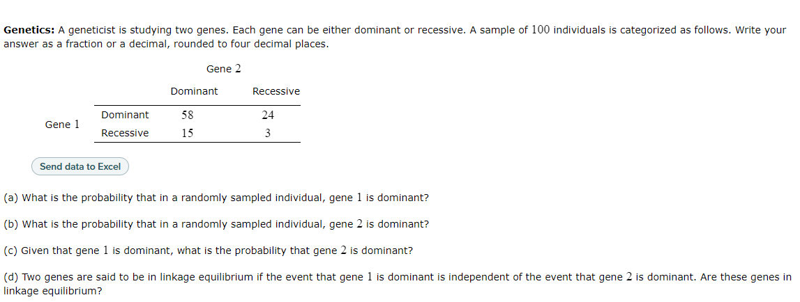 Genetics: A geneticist is studying two genes. Each gene can be either dominant or recessive. A sample of 100 individuals is c